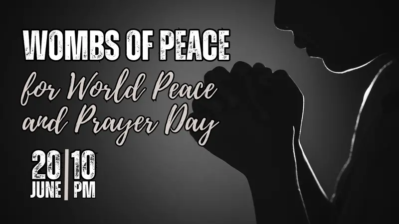 Wombs-of-Peace for World Peace & Prayer Day